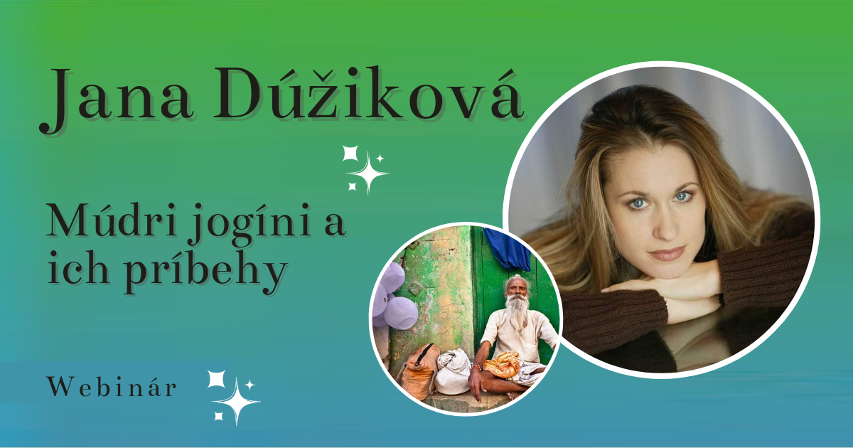 Múdri jogíni a ich príbehy – Janka Dúžiková