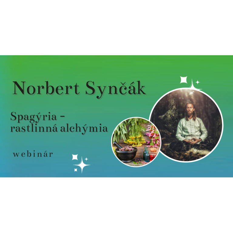 Spagýria – rastlinná alchýmia  – Norbert Synčák