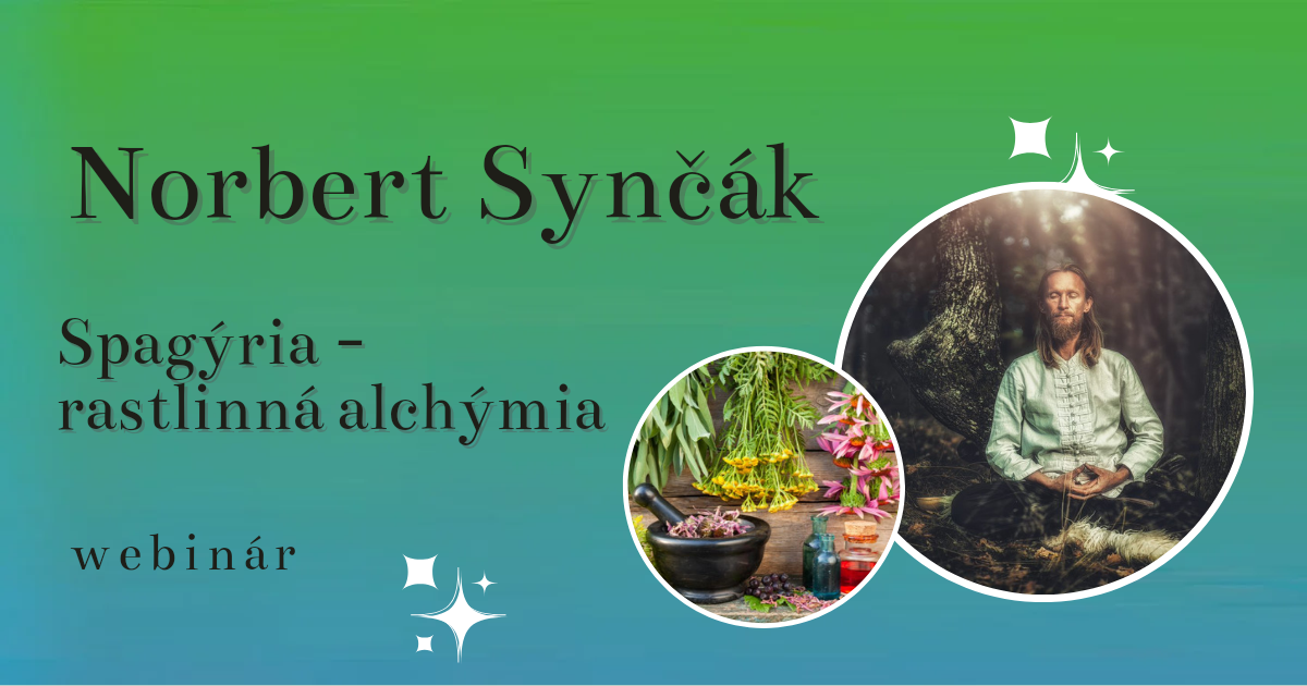 Spagýria – rastlinná alchýmia  – Norbert Synčák