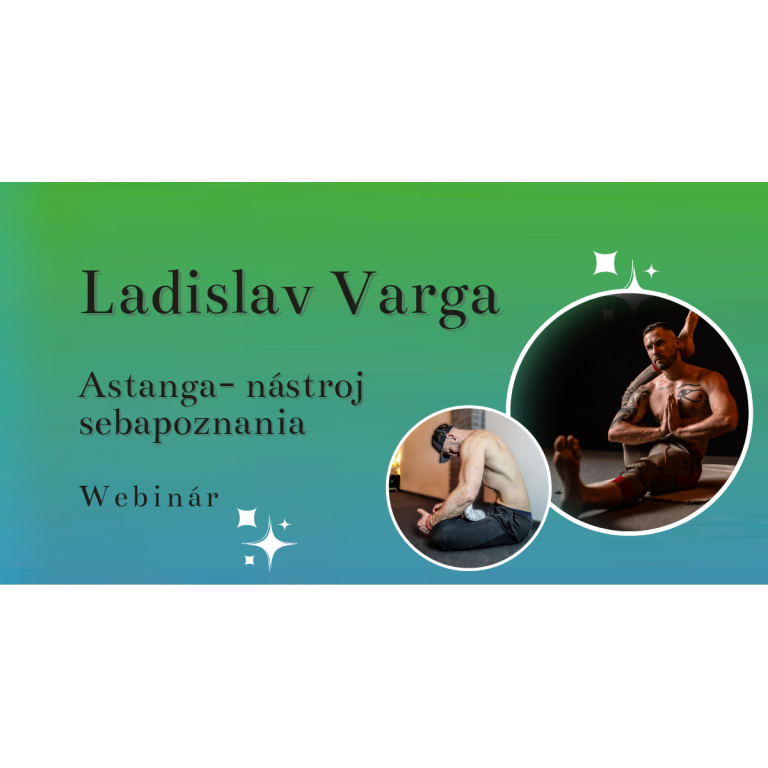 Nástroj sebapoznania – aštánga joga – Ladislav Varga