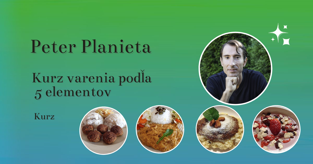 Kurz varenia podľa 5 elementov – Peter Planieta
