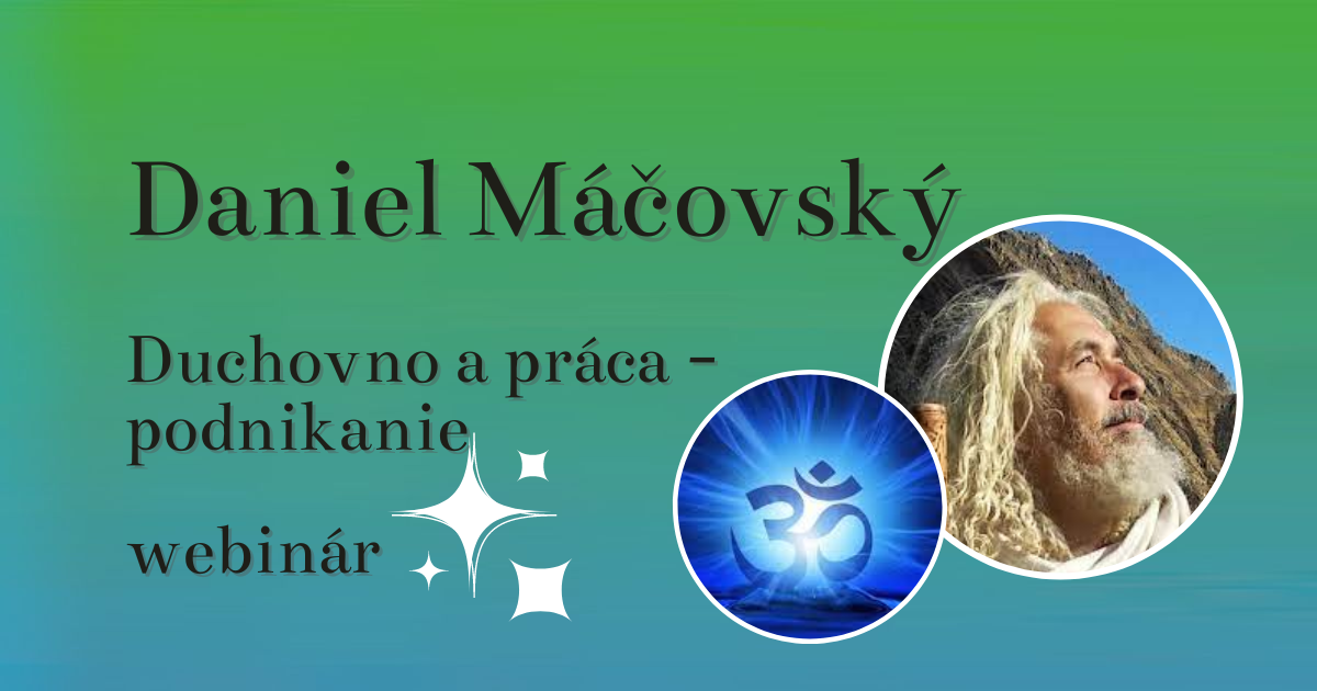 Daniel Máčovský - Duchovno a práca - podnikanie