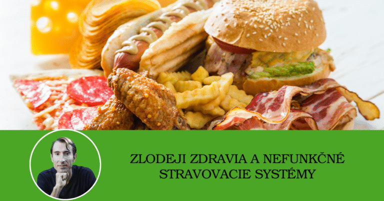 Zlodeji zdravia a nefunkčné stravovacie systémy